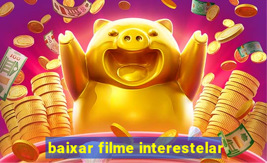 baixar filme interestelar